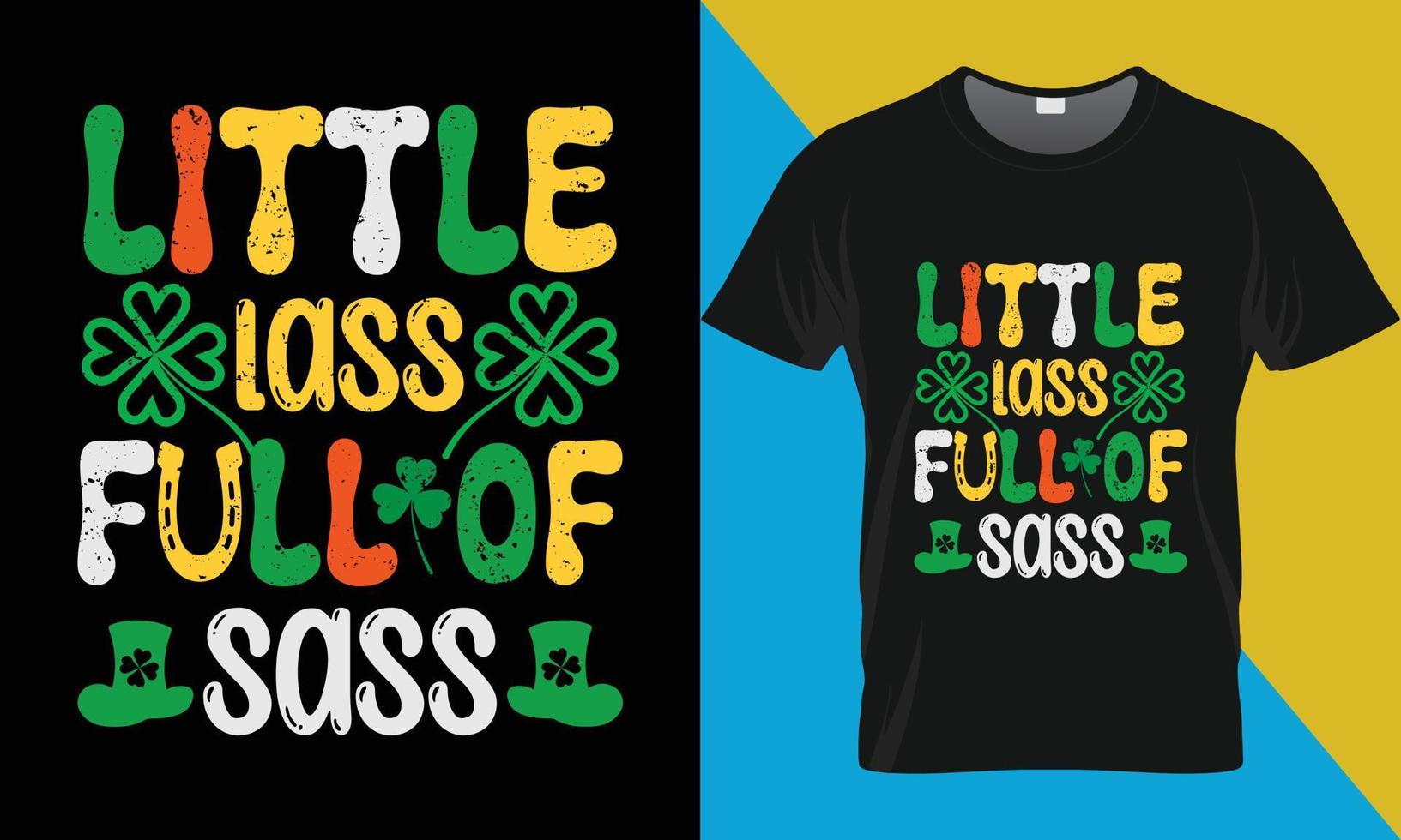 Little lass full of sass, St Patrick's day typography t-shirt design. vector