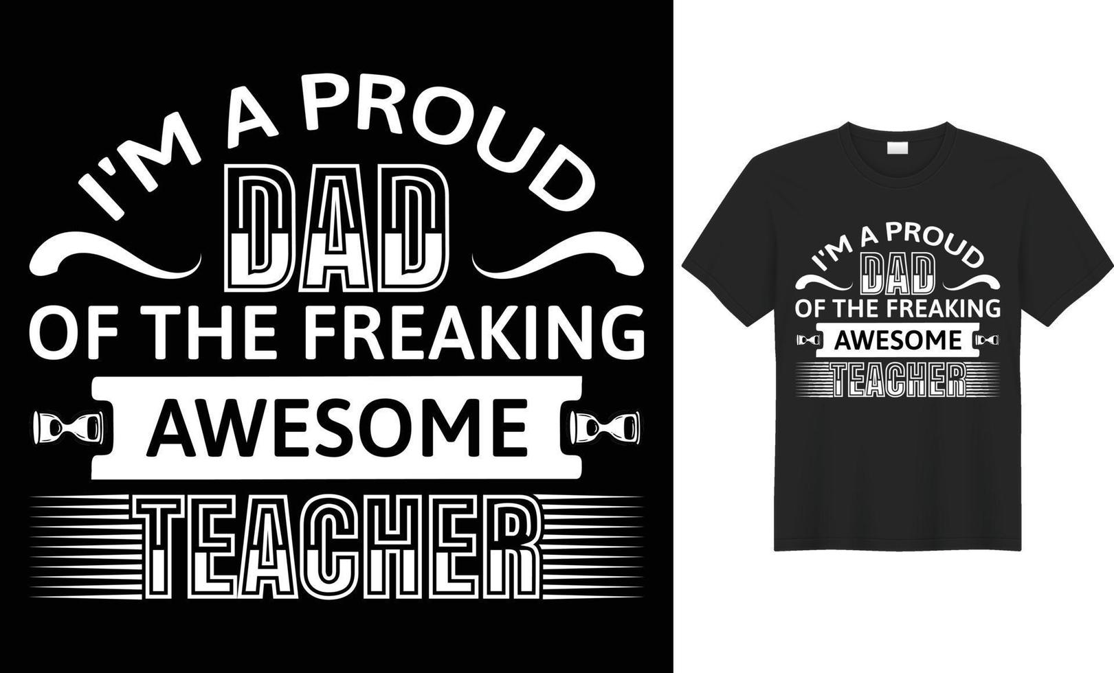 Proud Dad Of An Awesome Teacher T-Shirt Proud Dad Of An Awesome Teacher T-Shirt