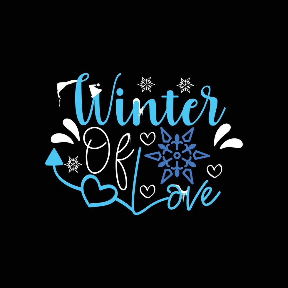 Winter of Love vector t-shirt template. Vector graphics, winter typography design, or t-shirts. Can be used for Print mugs, sticker designs, greeting cards, posters, bags, and t-shirts.