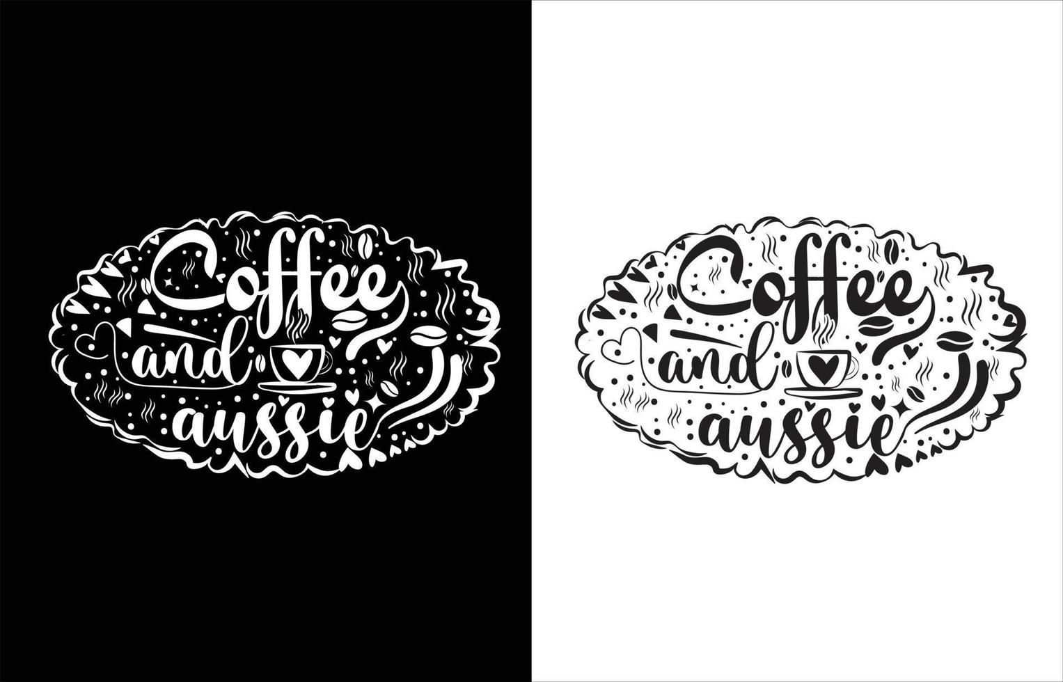 COFFEE AND AUSSIE TYPOGRAPHY COFFEE T-SHIRT DESIGN. vector
