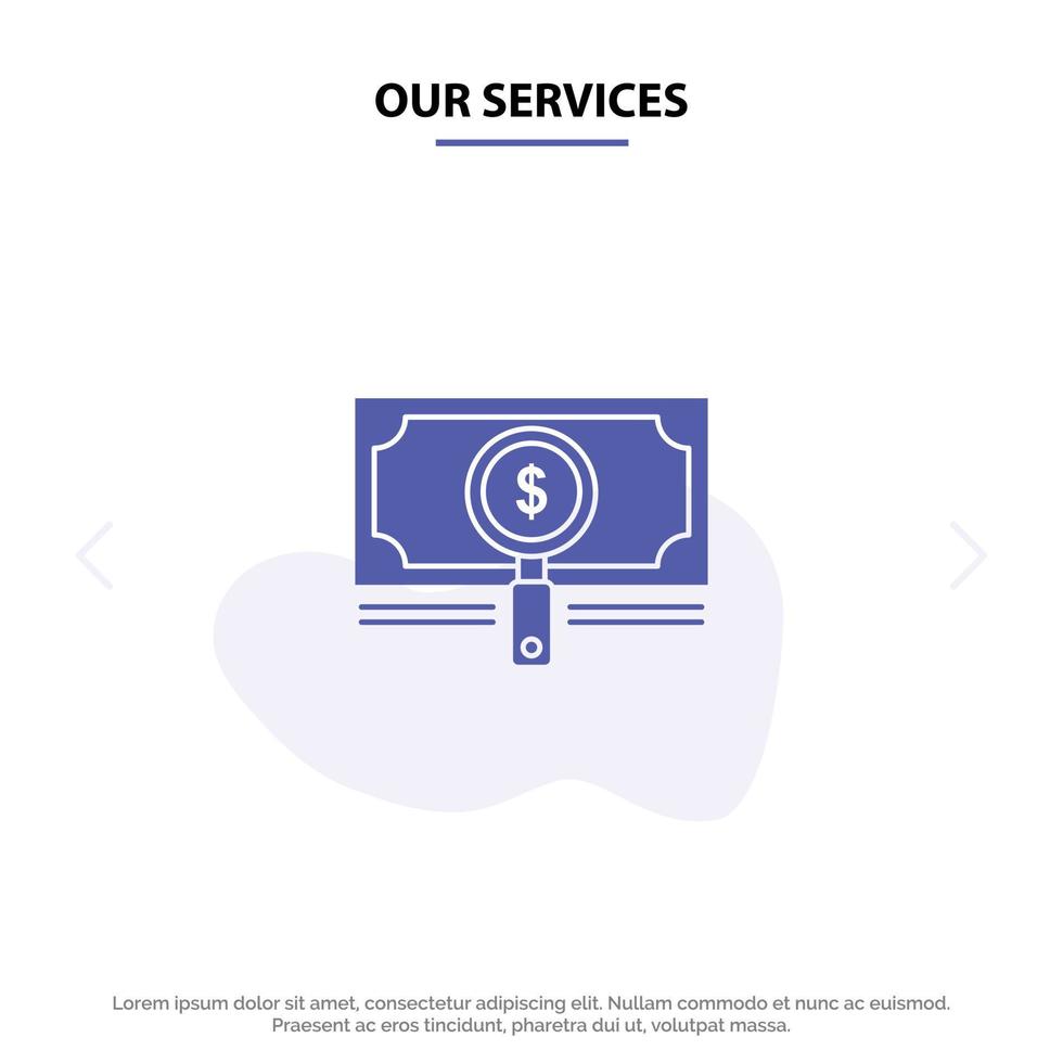 Our Services Money Fund Search Loan Dollar Solid Glyph Icon Web card Template vector