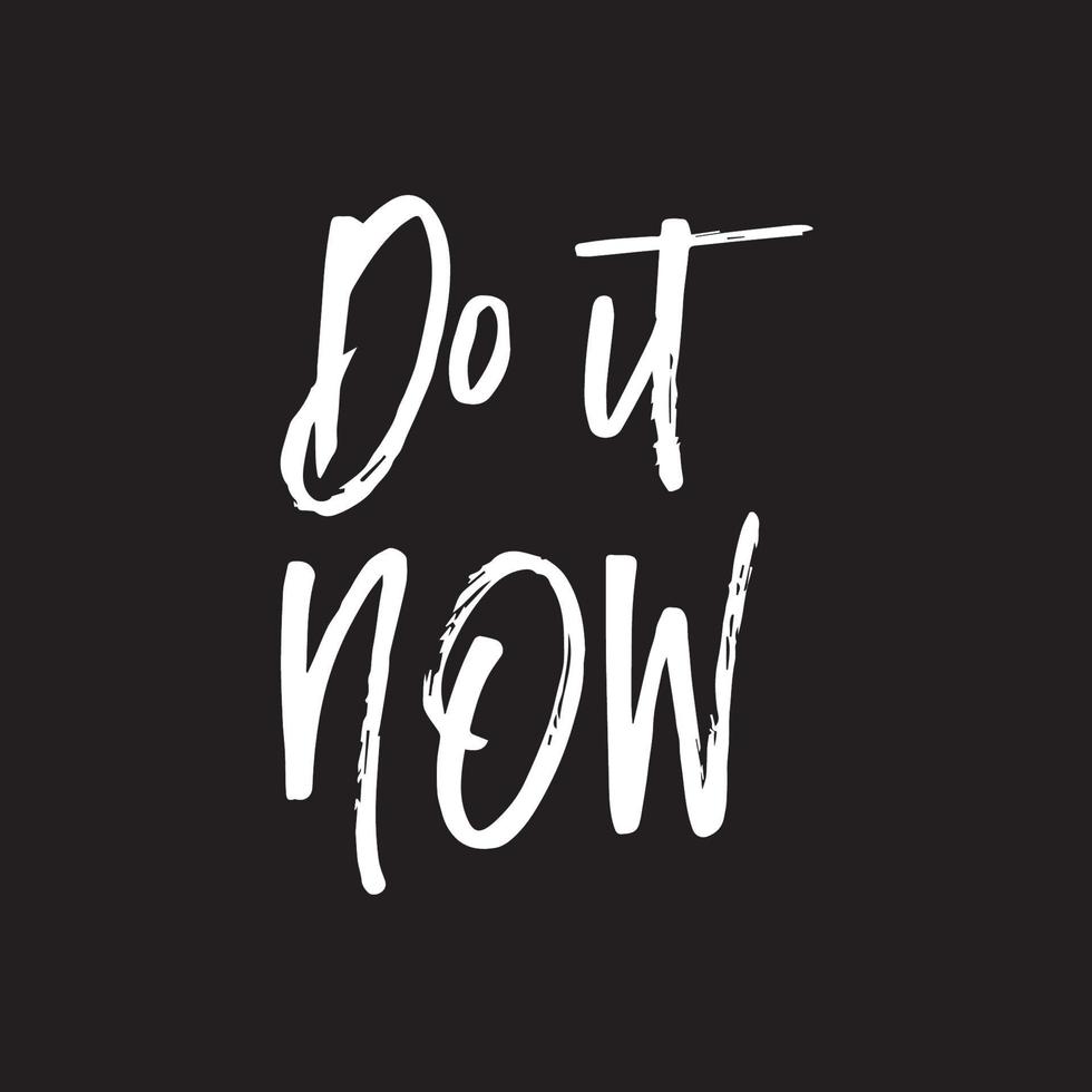 Positive life quotes calligraphy - Do it now vector