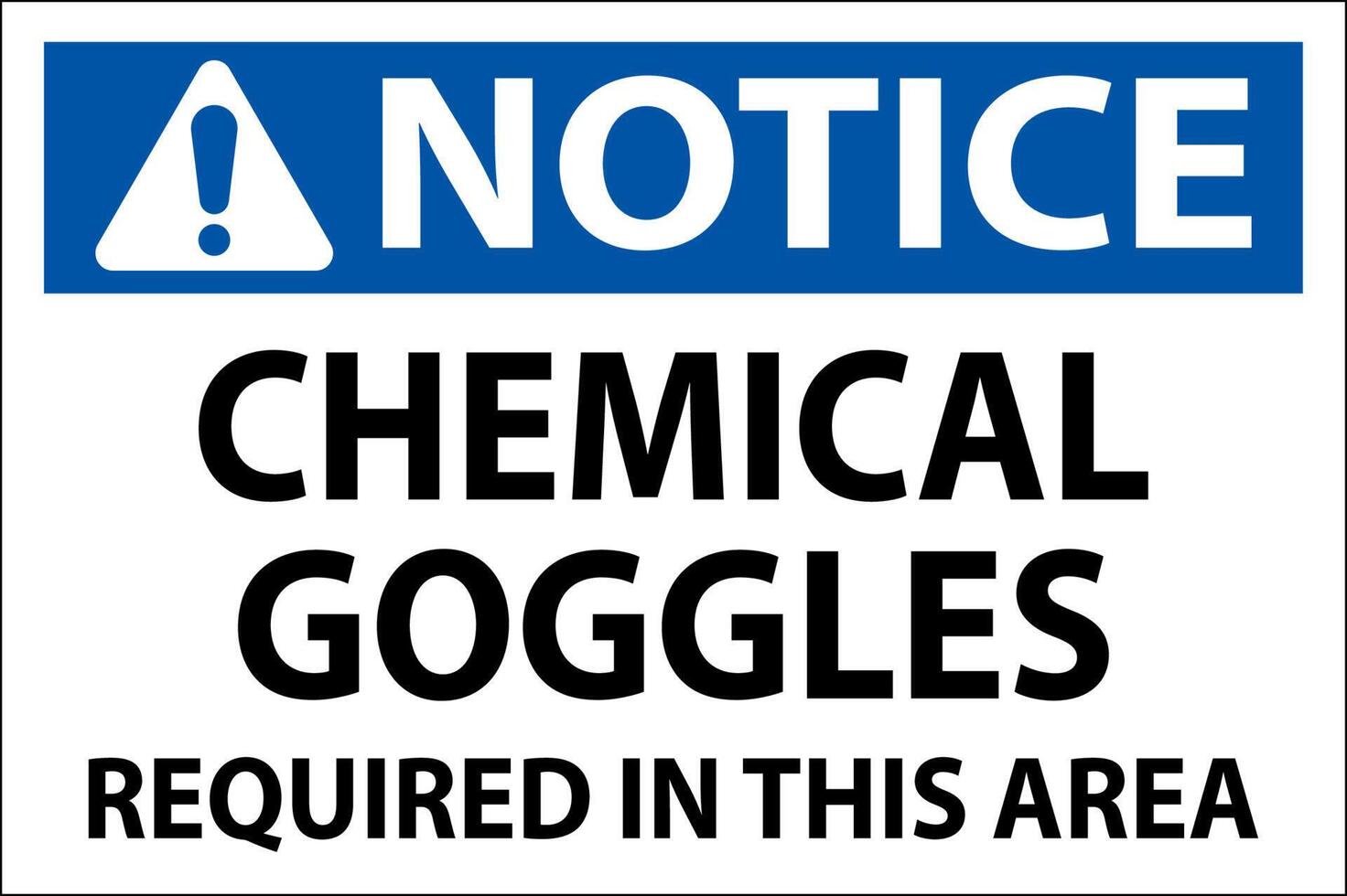 Notice Chemical Goggles Required Sign On White Background vector