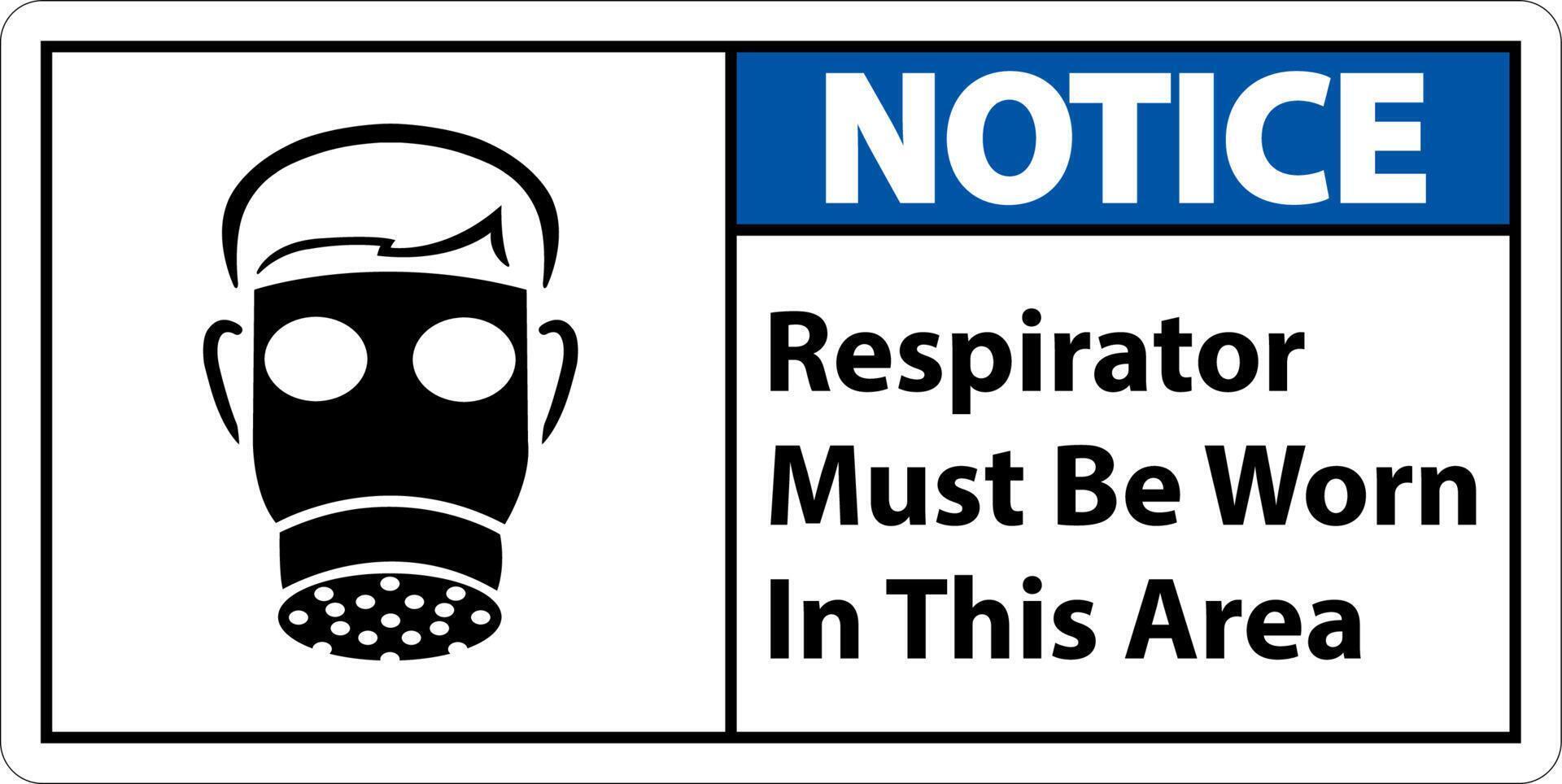 Notice Respirators Must Be Worn In This Area Signs vector