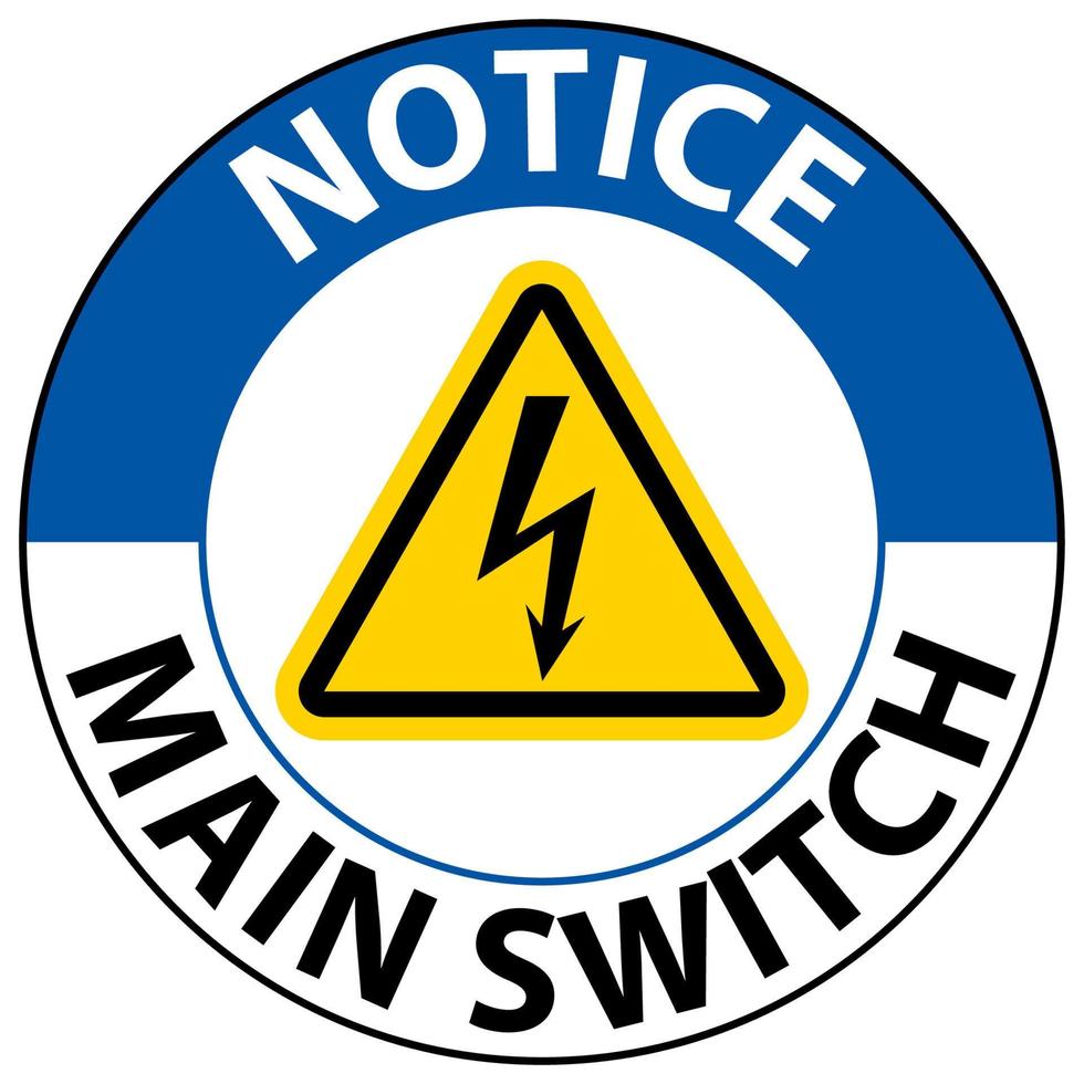 Notice Main Switch Sign On White Background vector