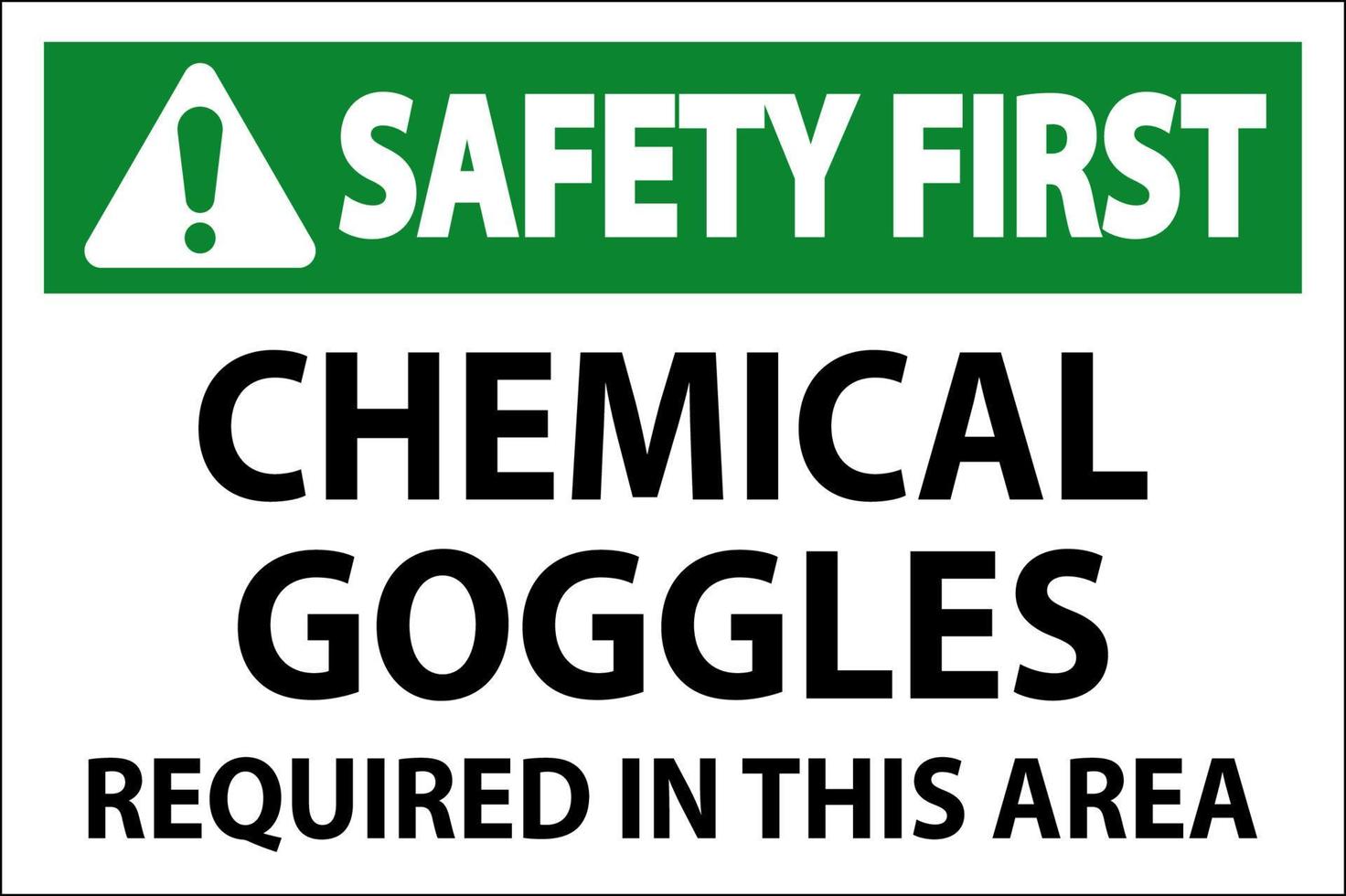 Safety First Chemical Goggles Required Sign On White Background vector