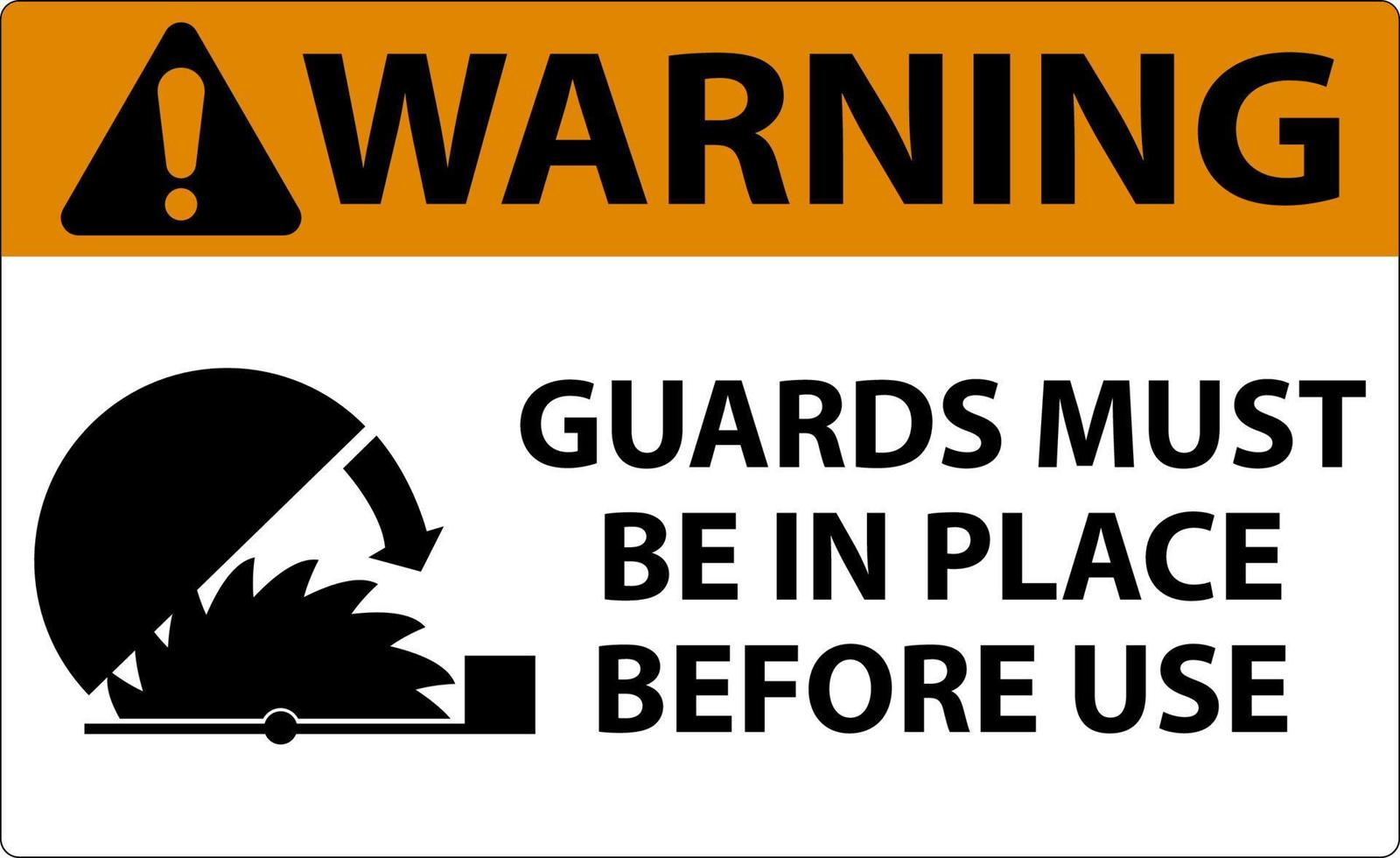 Warning Guards Must Be In Place Sign On White Background vector