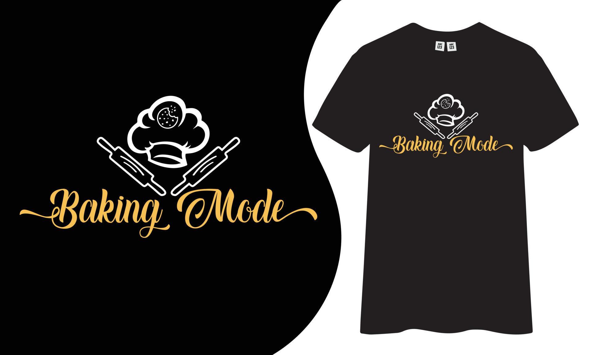 Baking mode t shirt design, Baking t shirt 19660645 Vector Art at Vecteezy