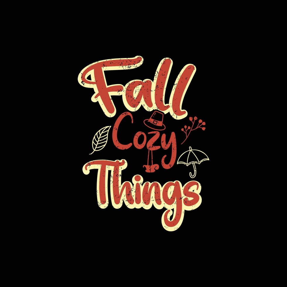Fall Cozy Things Typography Design T-Shirt vector