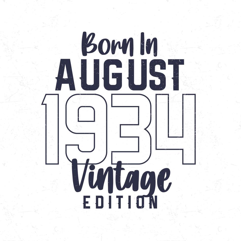 Born in August 1934. Vintage birthday T-shirt for those born in the year 1934 vector