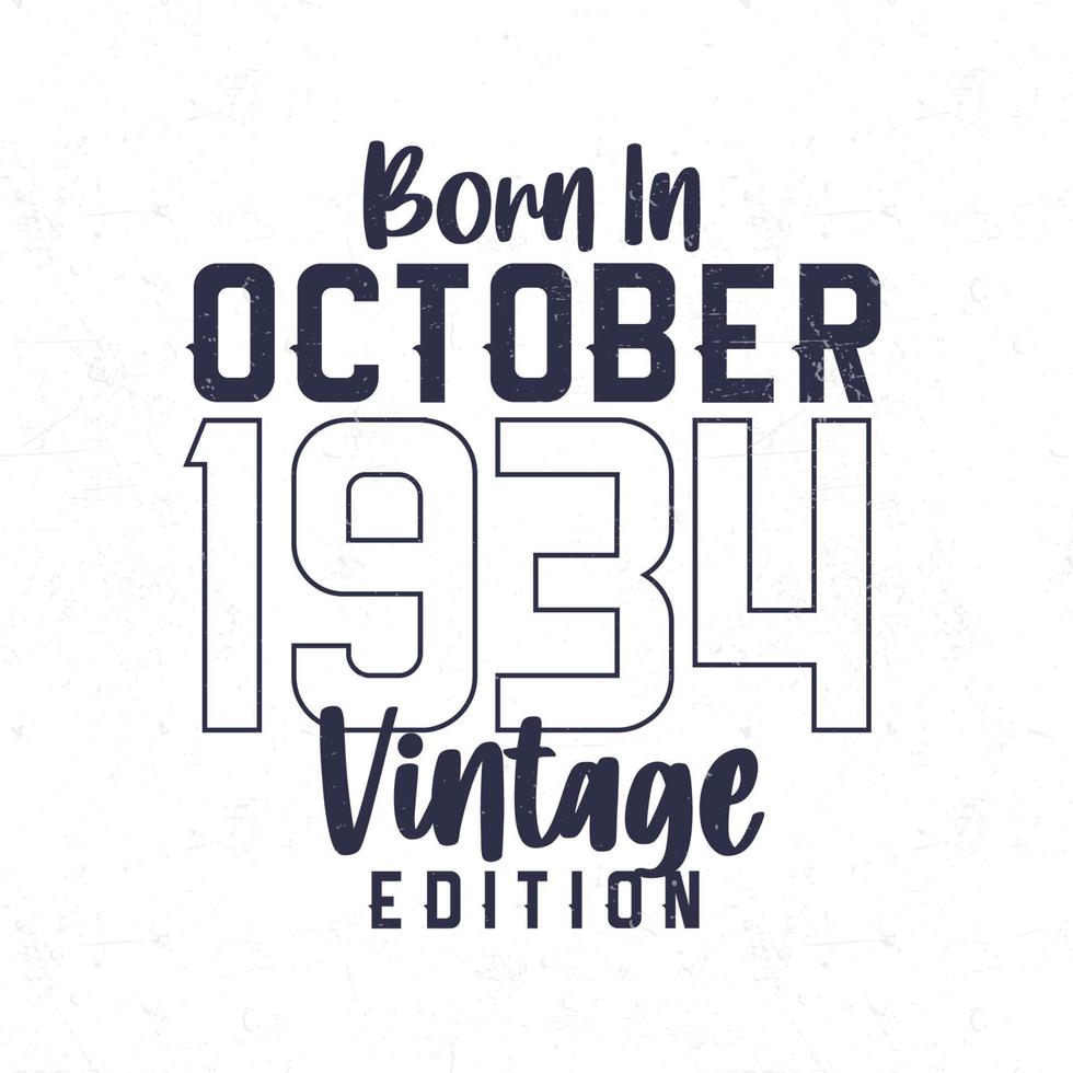 Born in October 1934. Vintage birthday T-shirt for those born in the year 1934 vector