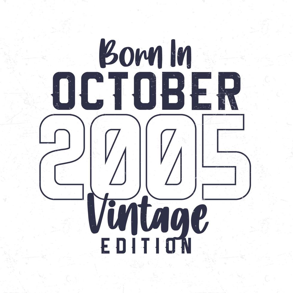 Born in October 2005. Vintage birthday T-shirt for those born in the year 2005 vector