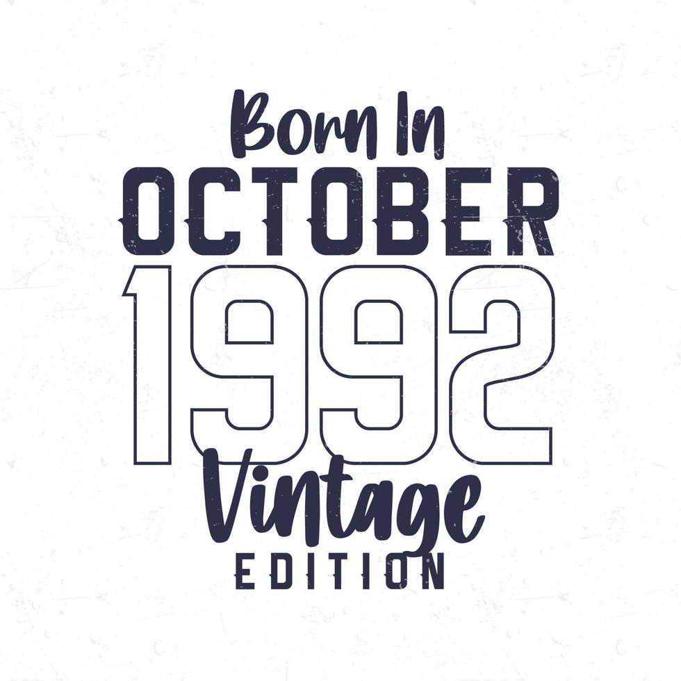 Born in October 1992. Vintage birthday T-shirt for those born in the year 1992 vector