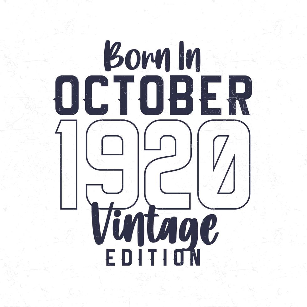 Born in October 1920. Vintage birthday T-shirt for those born in the year 1920 vector