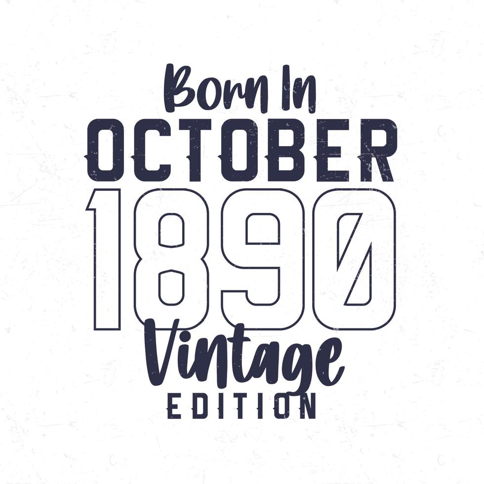 Born in October 1890. Vintage birthday T-shirt for those born in the year 1890 vector