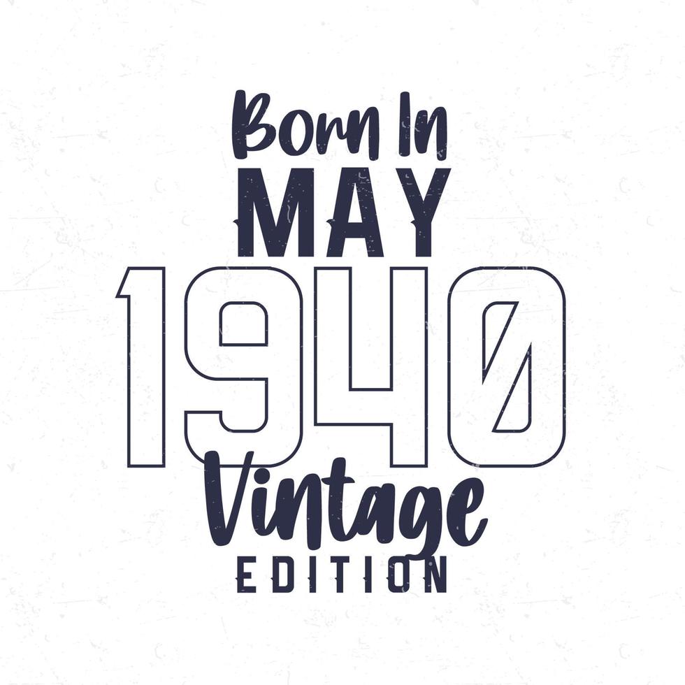 Born in May 1940. Vintage birthday T-shirt for those born in the year 1940 vector