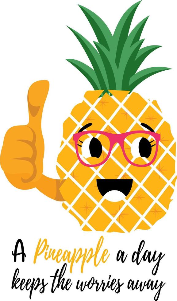 A pineapple a day keeps the worries away. Funny pineapple cartoon showing thumbs up and wearing red sunglasses. vector