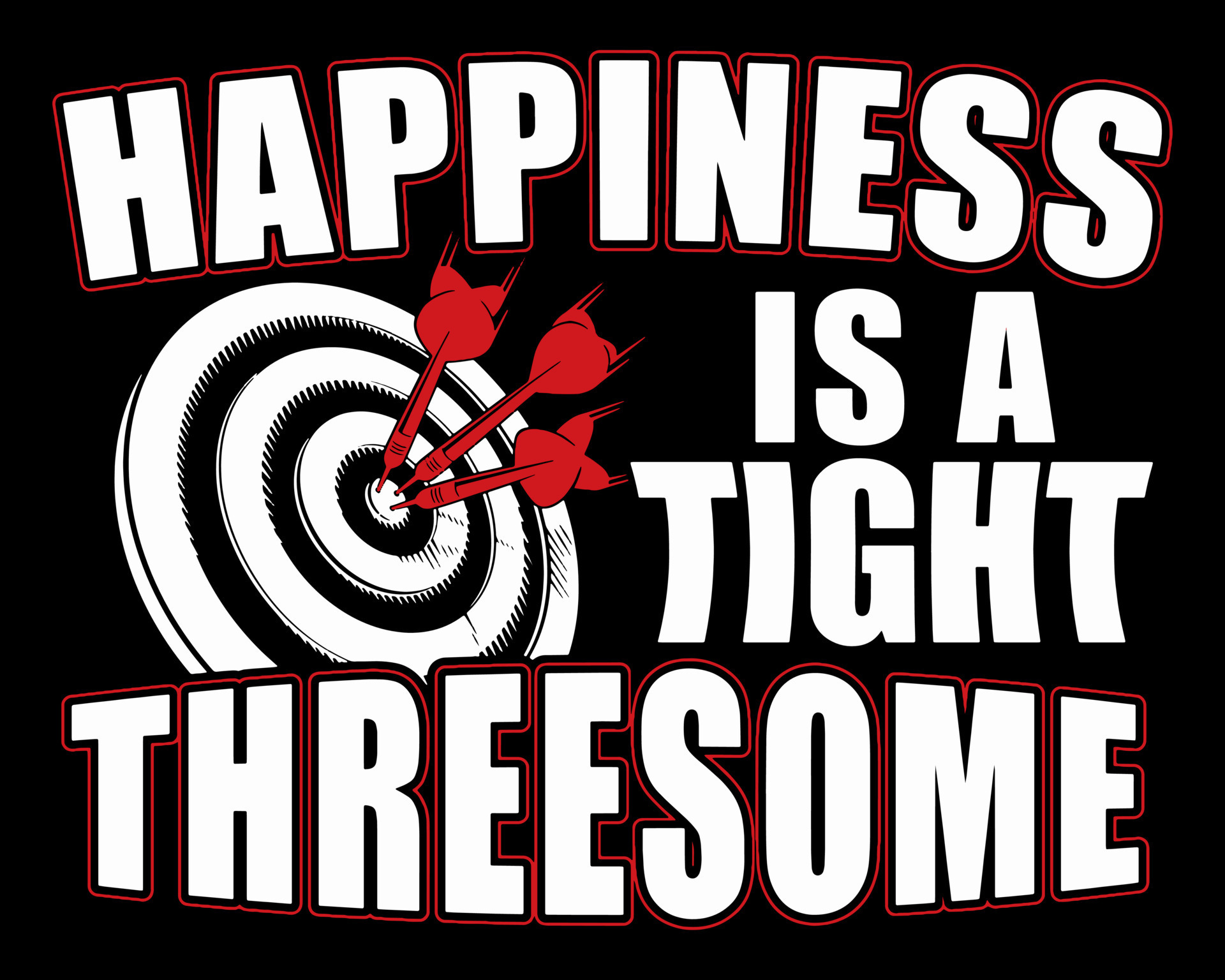 Happiness Is A Tight Threesome. Funny Dart Player Quote Design. 19773153  Vector Art at Vecteezy