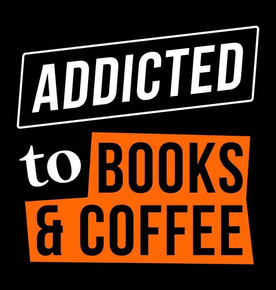 Addicted to books and coffee vector