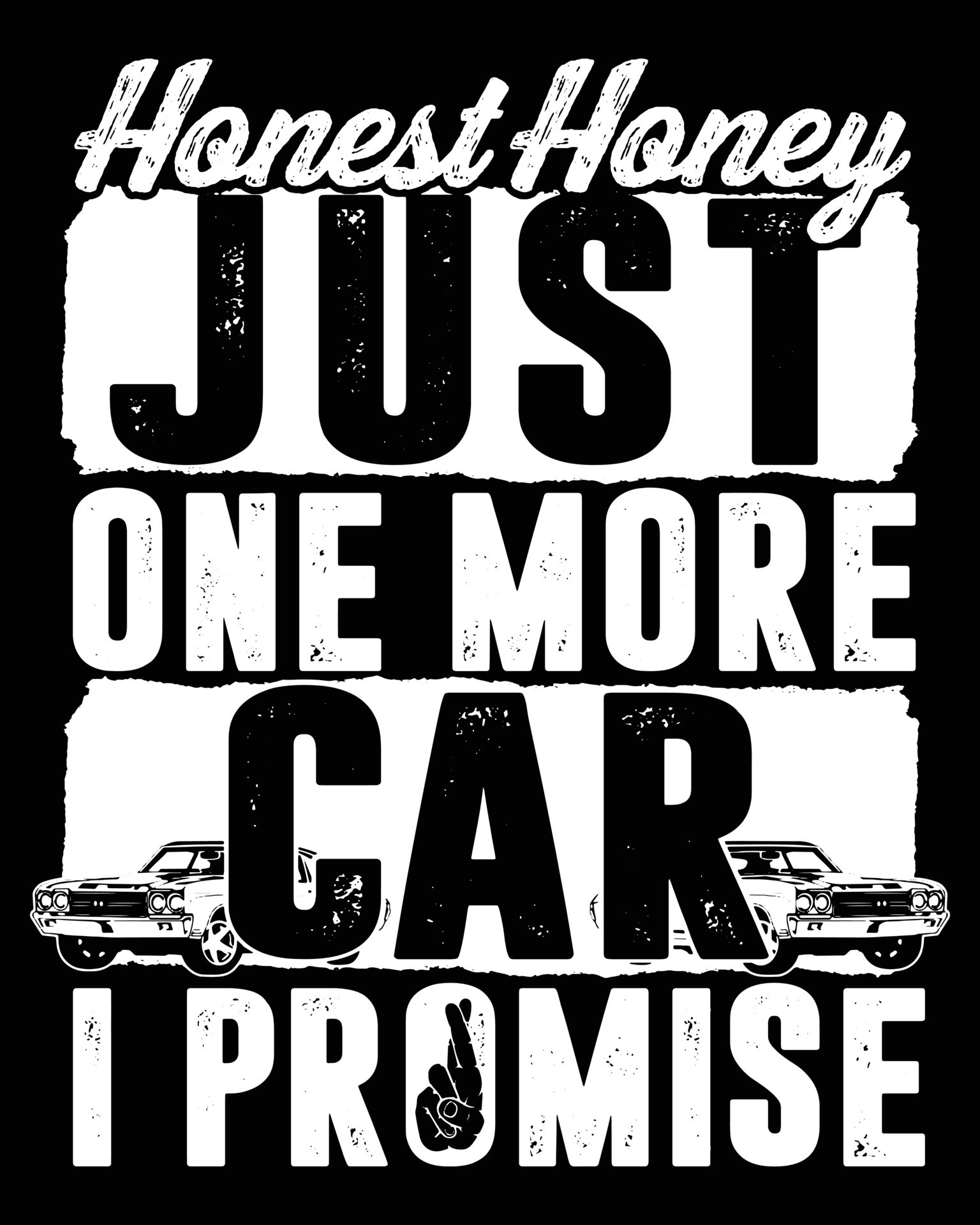 Honest honey just one more car I promise. Funny car lover t-shirt