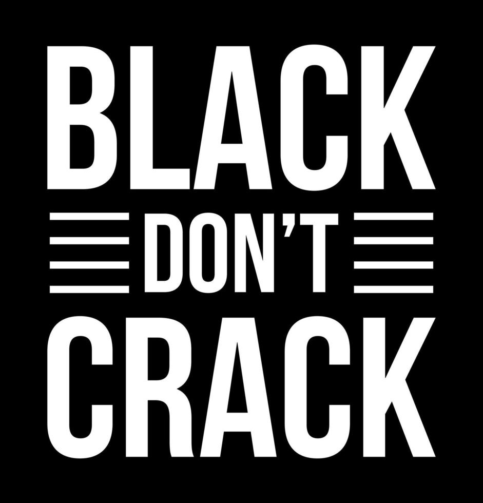 Black don't crack vector