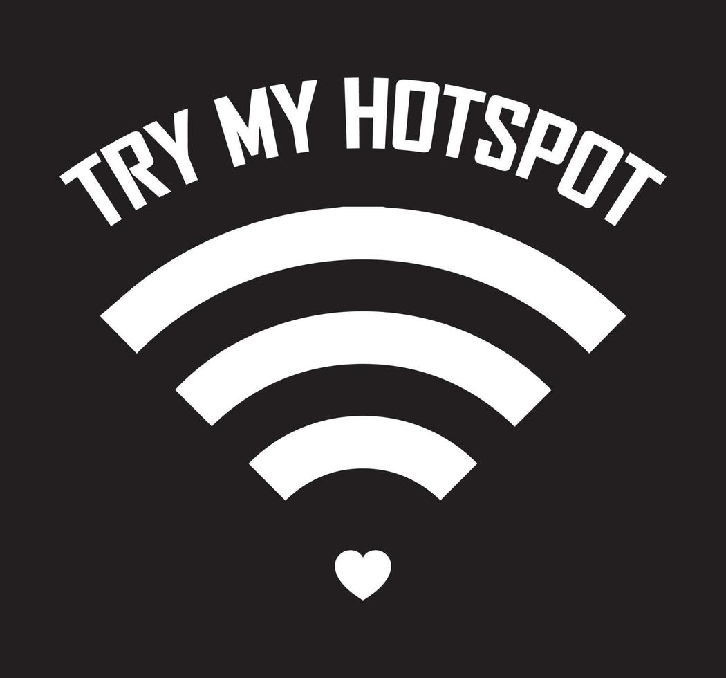 Try My Hotspot - Flirty Funny T-Shirt Design vector