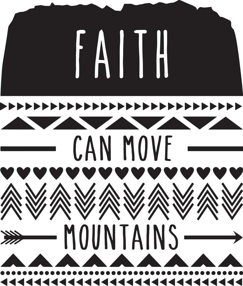 Faith can move mountains. Motivational and inspirational quote. vector
