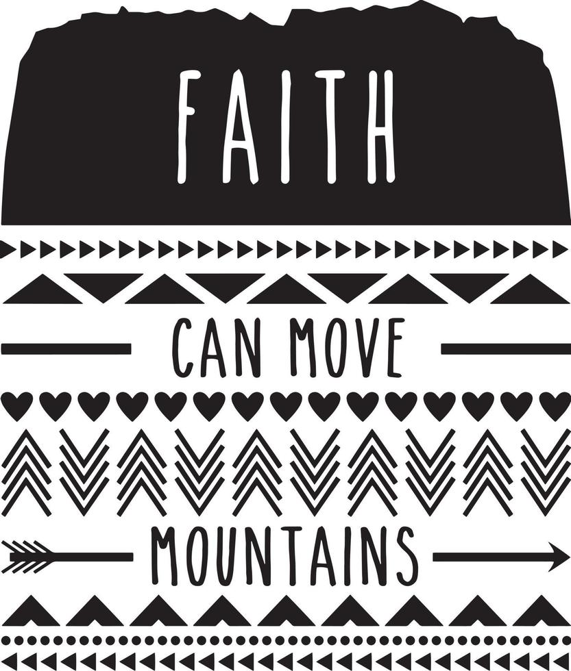 Faith can move mountains. Motivational and inspirational quote. vector