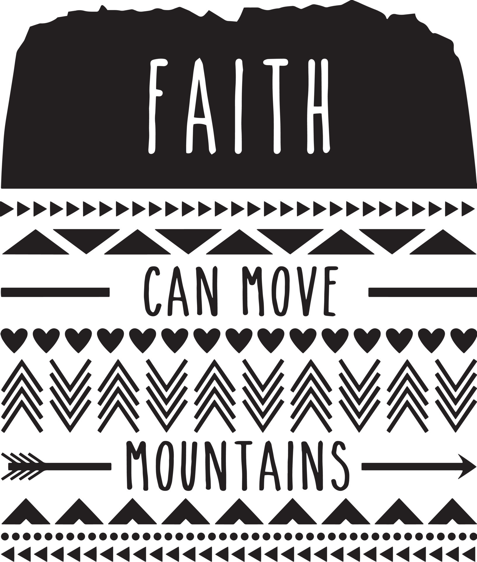Faith can move mountains. Motivational and inspirational quote