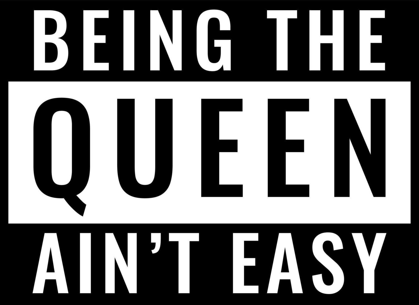 Being the queen ain't easy. vector