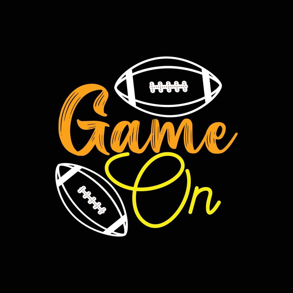 Game on vector t-shirt design. Super Bowl t-shirt design. Can be used for Print mugs, sticker designs, greeting cards, posters, bags, and t-shirts.