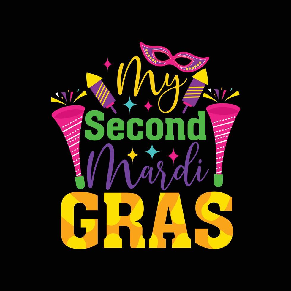My Second Mardi Gras vector t-shirt design. Mardi Gras t-shirt design. Can be used for Print mugs, sticker designs, greeting cards, posters, bags, and t-shirts