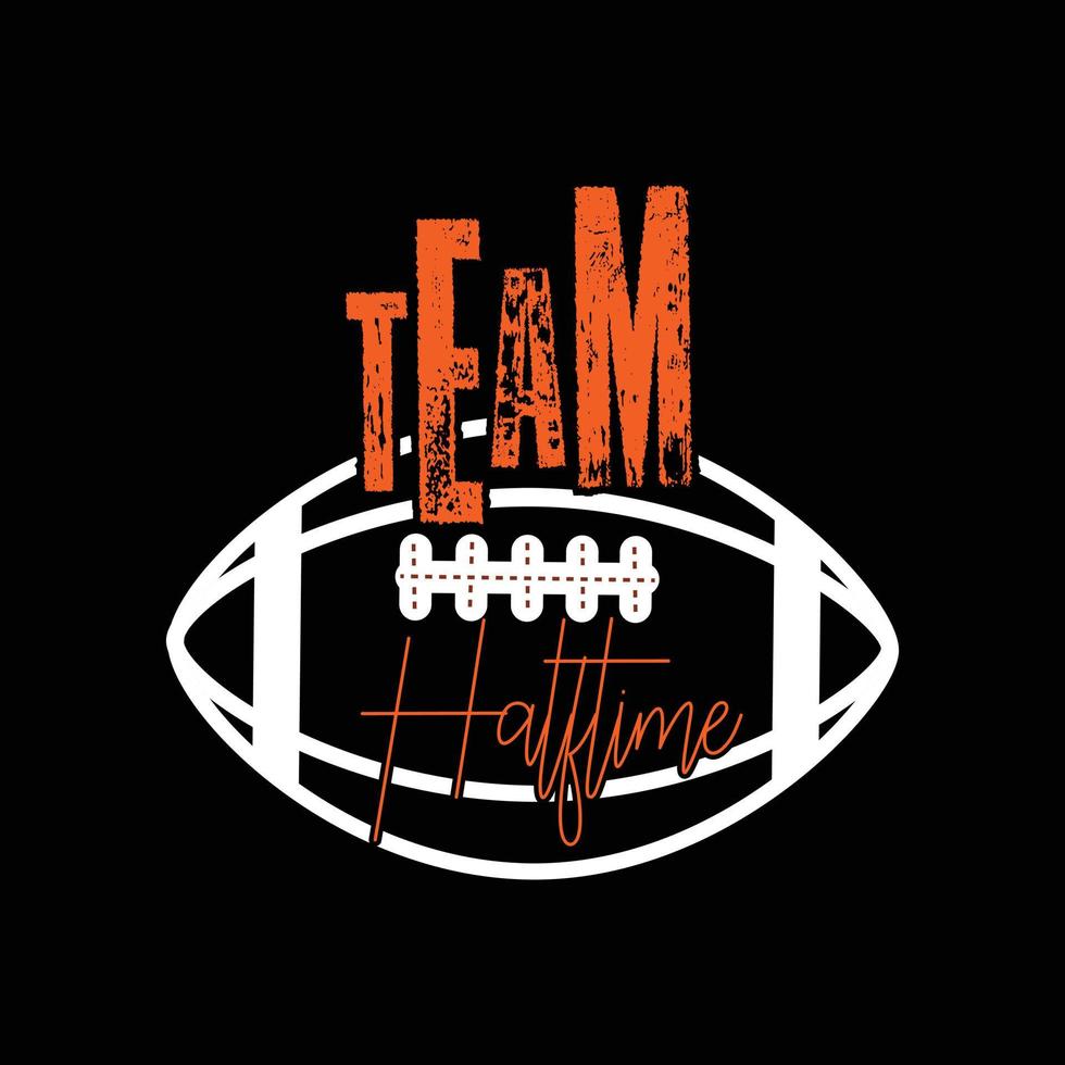 Team Halftime vector t-shirt design. Super Bowl t-shirt design. Can be used for Print mugs, sticker designs, greeting cards, posters, bags, and t-shirts.
