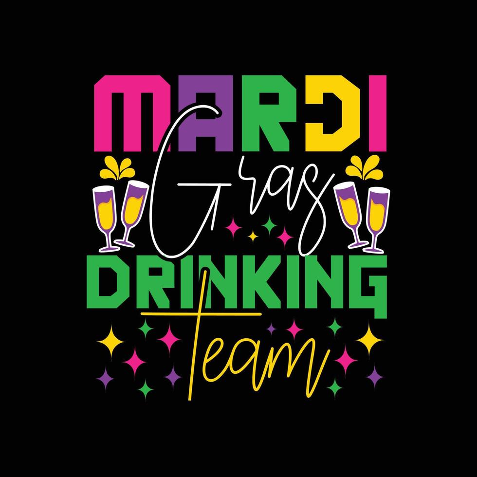 Mardi Gras Drinking Team vector t-shirt design. Mardi Gras t-shirt design. Can be used for Print mugs, sticker designs, greeting cards, posters, bags, and t-shirts