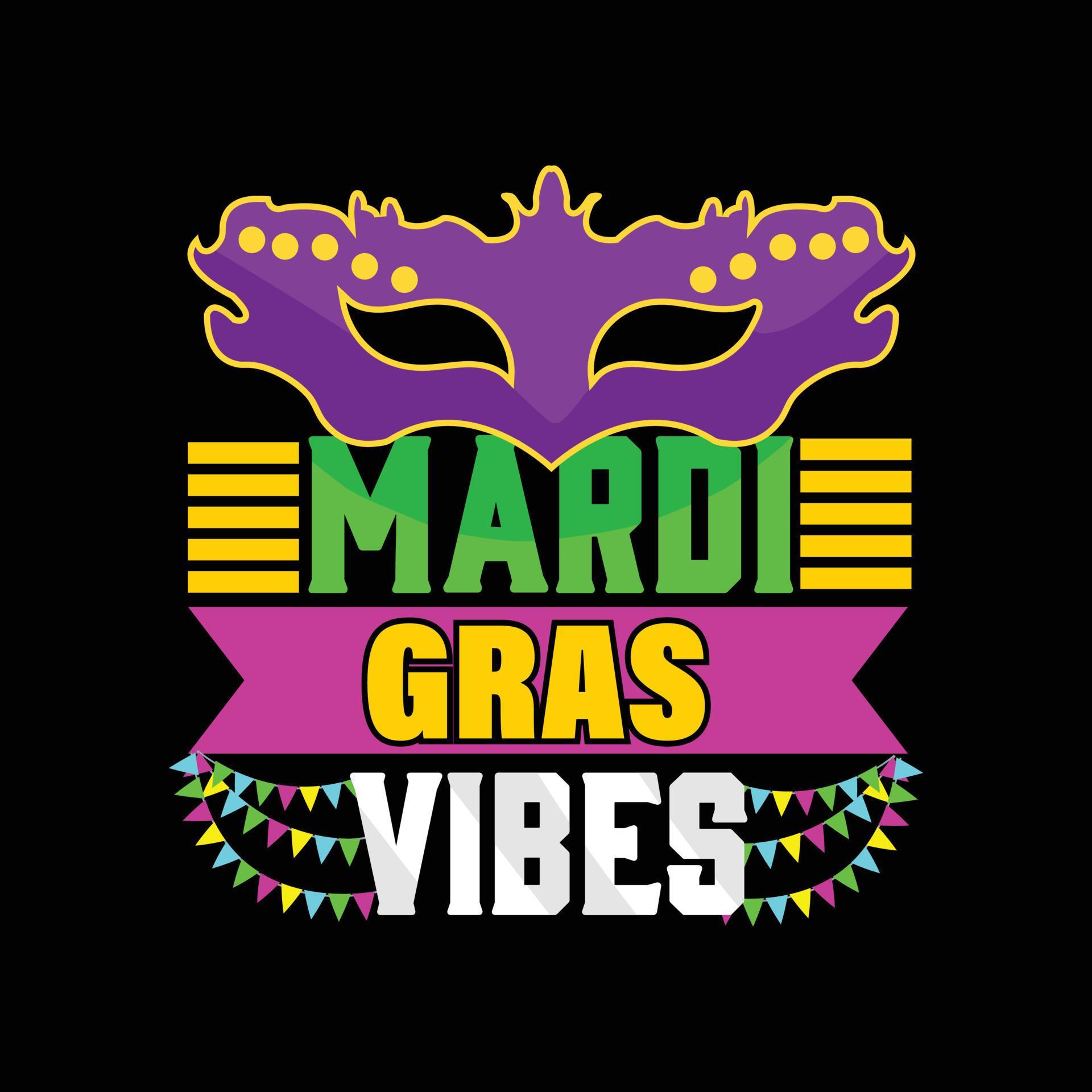 Mardi Gras Vibes vector t-shirt design. Mardi Gras t-shirt design. Can ...