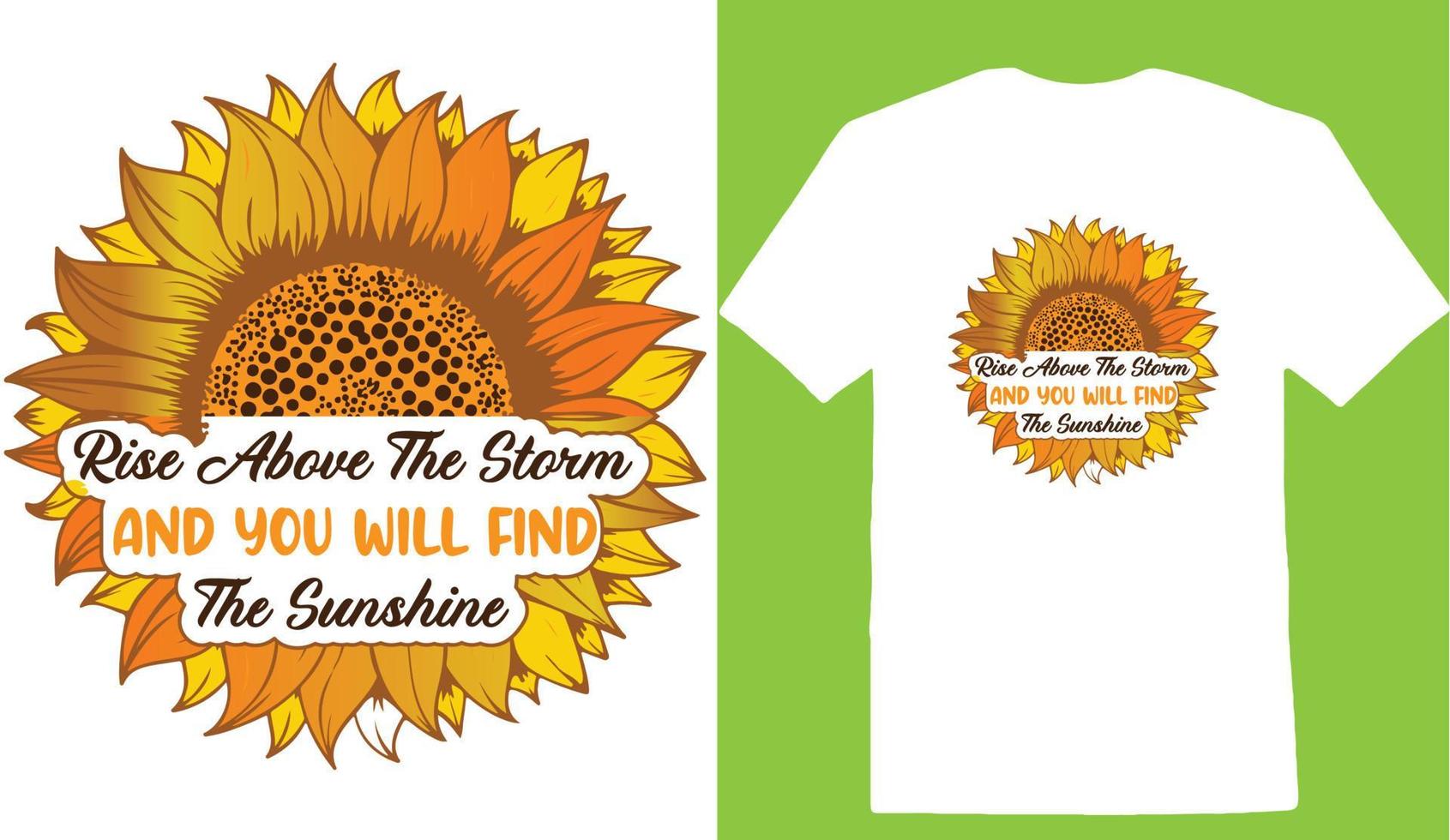 Rise Above The Storm And You Will Find The Sunshine T-shirt vector