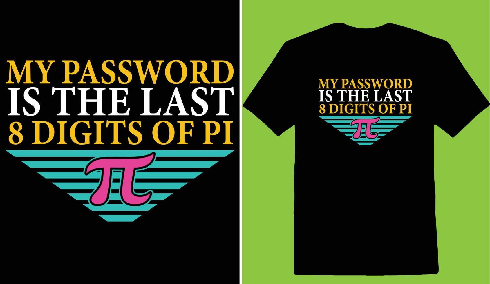 My Password Is The Last 8 Digits Of Pi Day T-shirt vector