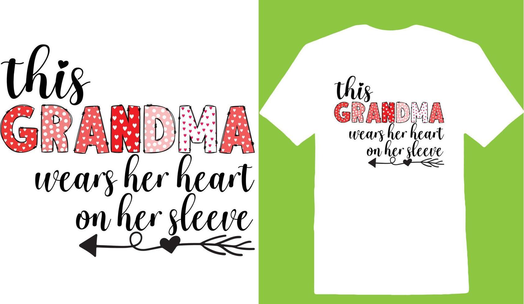 This Grandma  Wears Her Heart On Her Sleeve Valentine Day T-shirt vector
