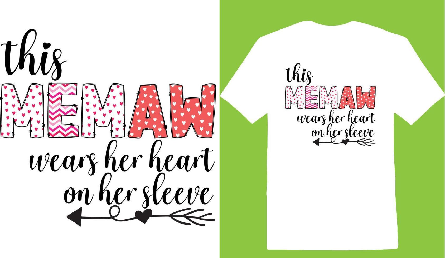 This Memaw Wears Her Heart On Her Sleeve Valentine Day T-shirt vector