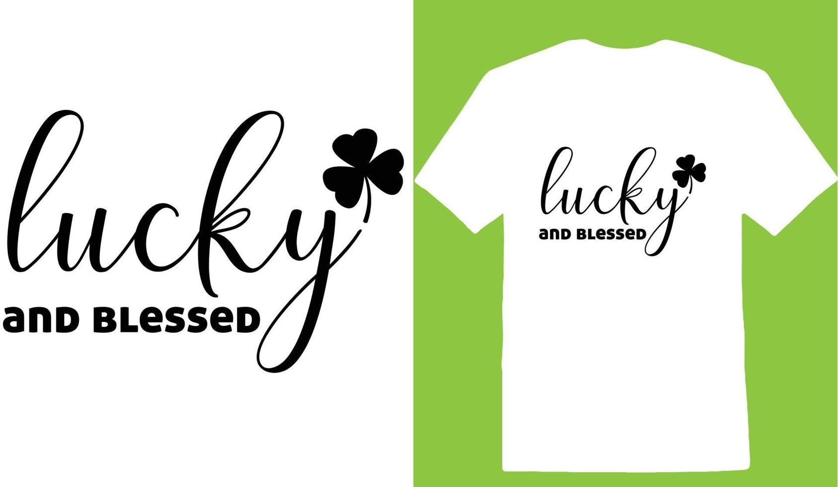 St Patricks Day lucky And blessed T-shirt vector