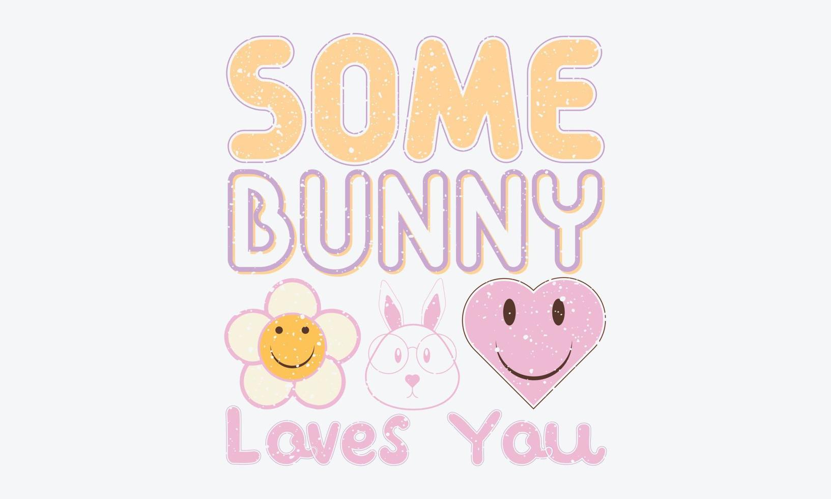 Some Bunny Loves You Easter SVG Design. Bright card with easter bunny. hand drawn modern calligraphy design vector illustration