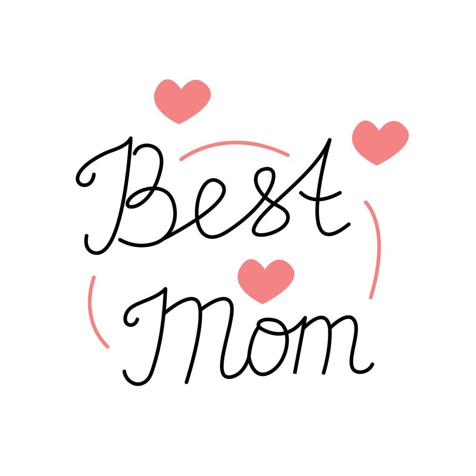 Best mom calligraphy phrase. Mothers Day lettering. Vector quote illustration for holiday of mothers