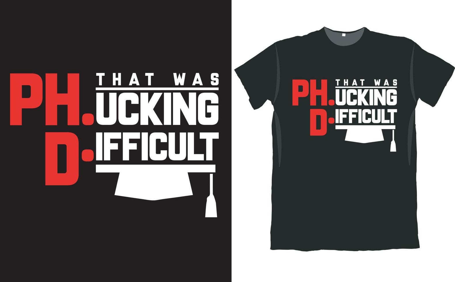 Funny PhD Graduation T Shirt Design vector