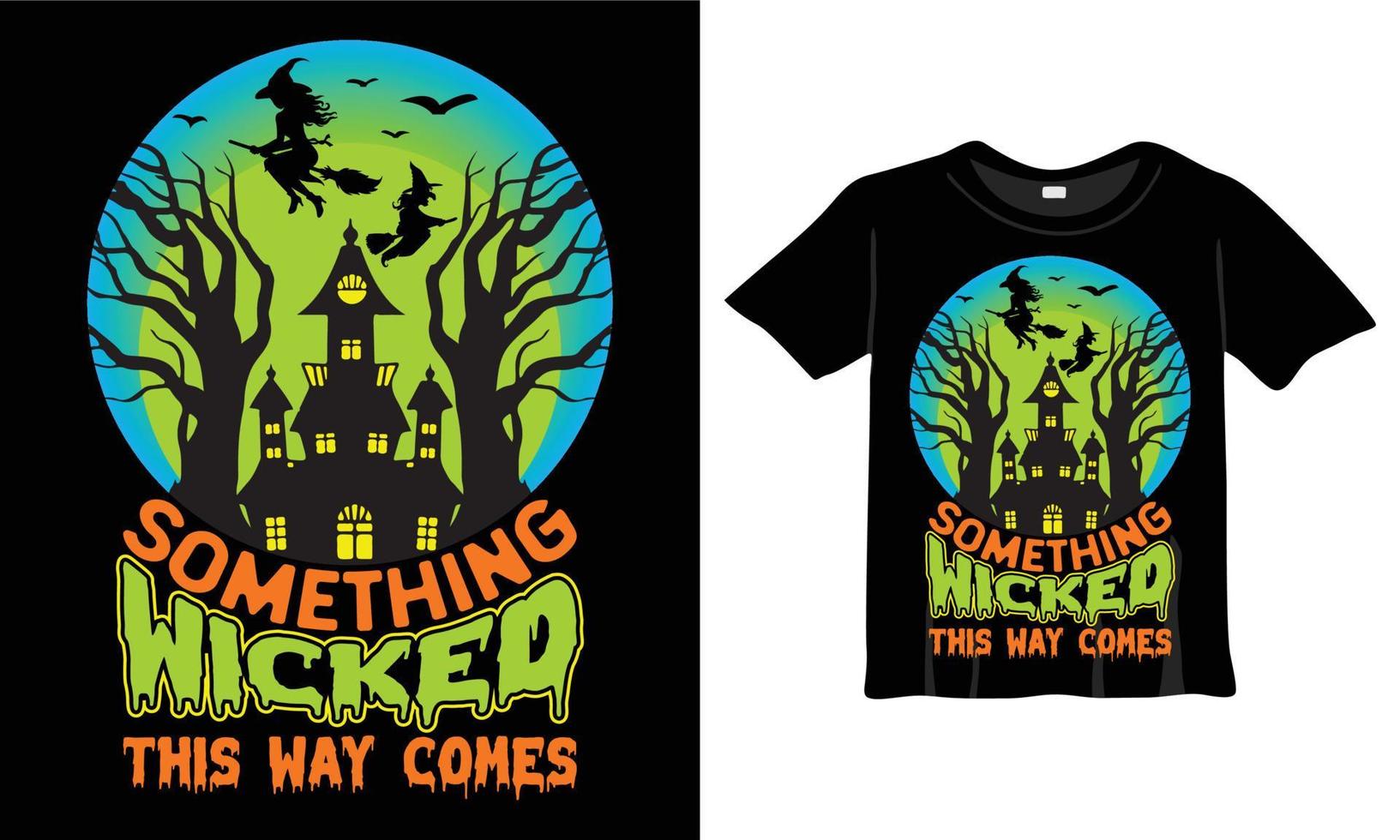 Something wicked this way comes T-Shirt Design Template. Halloween T-Shirt with Night, Moon, Witch. Night background T-Shirt for print. vector