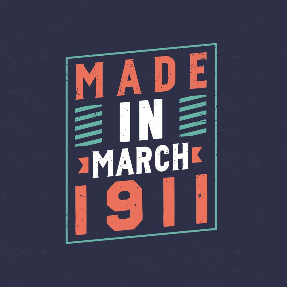 Made in March 1911. Birthday celebration for those born in March 1911 vector