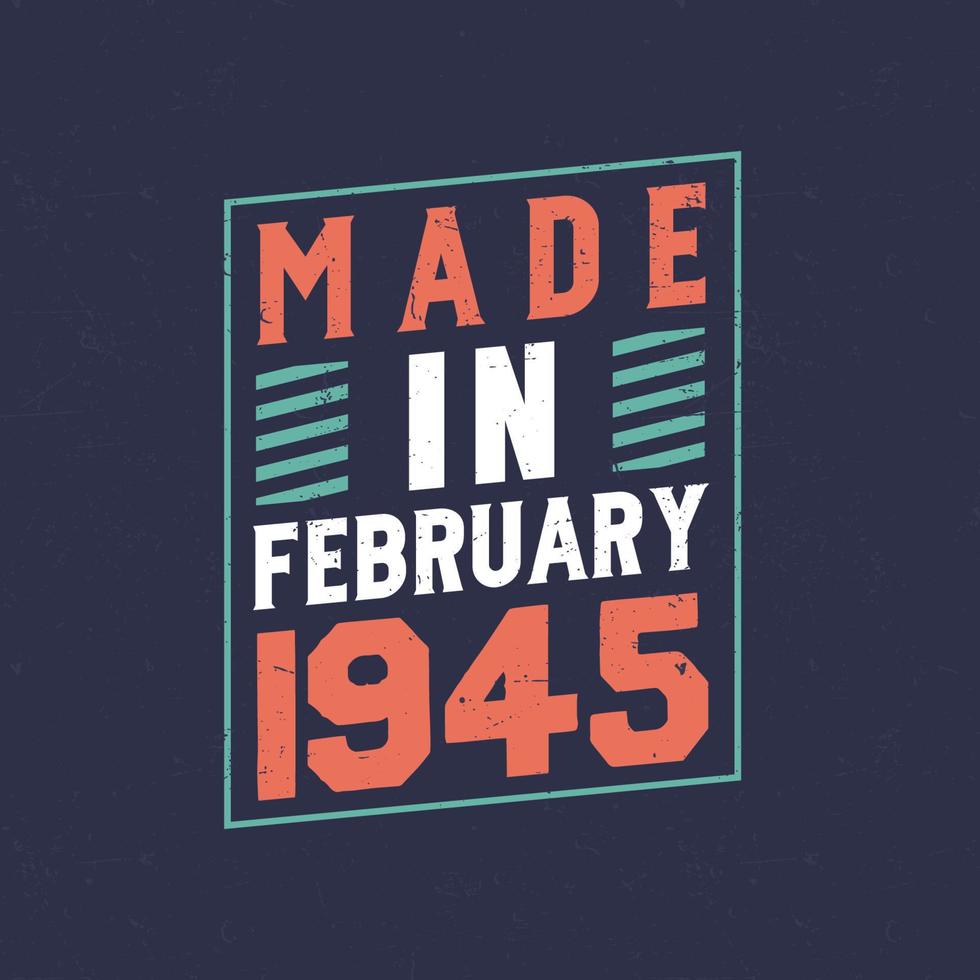 Made in February 1945. Birthday celebration for those born in February 1945 vector