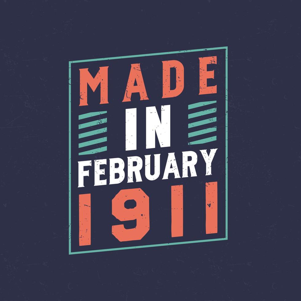 Made in February 1911. Birthday celebration for those born in February 1911 vector
