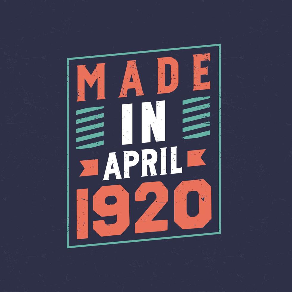 Made in April 1920. Birthday celebration for those born in April 1920 vector