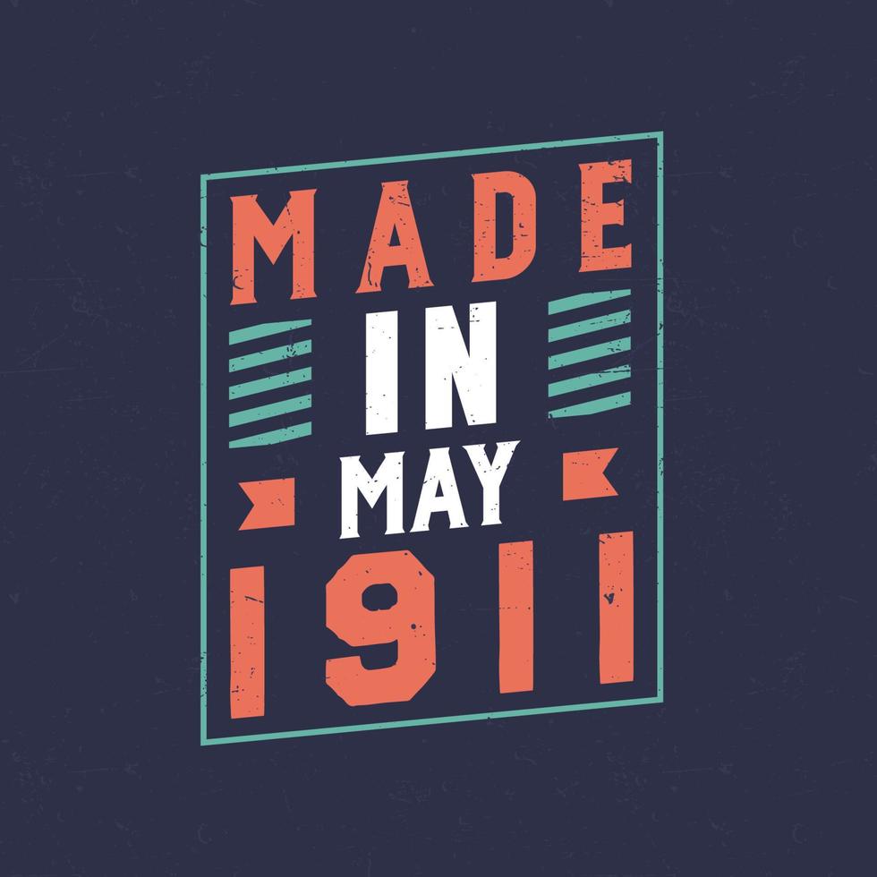 Made in May 1911. Birthday celebration for those born in May 1911 vector