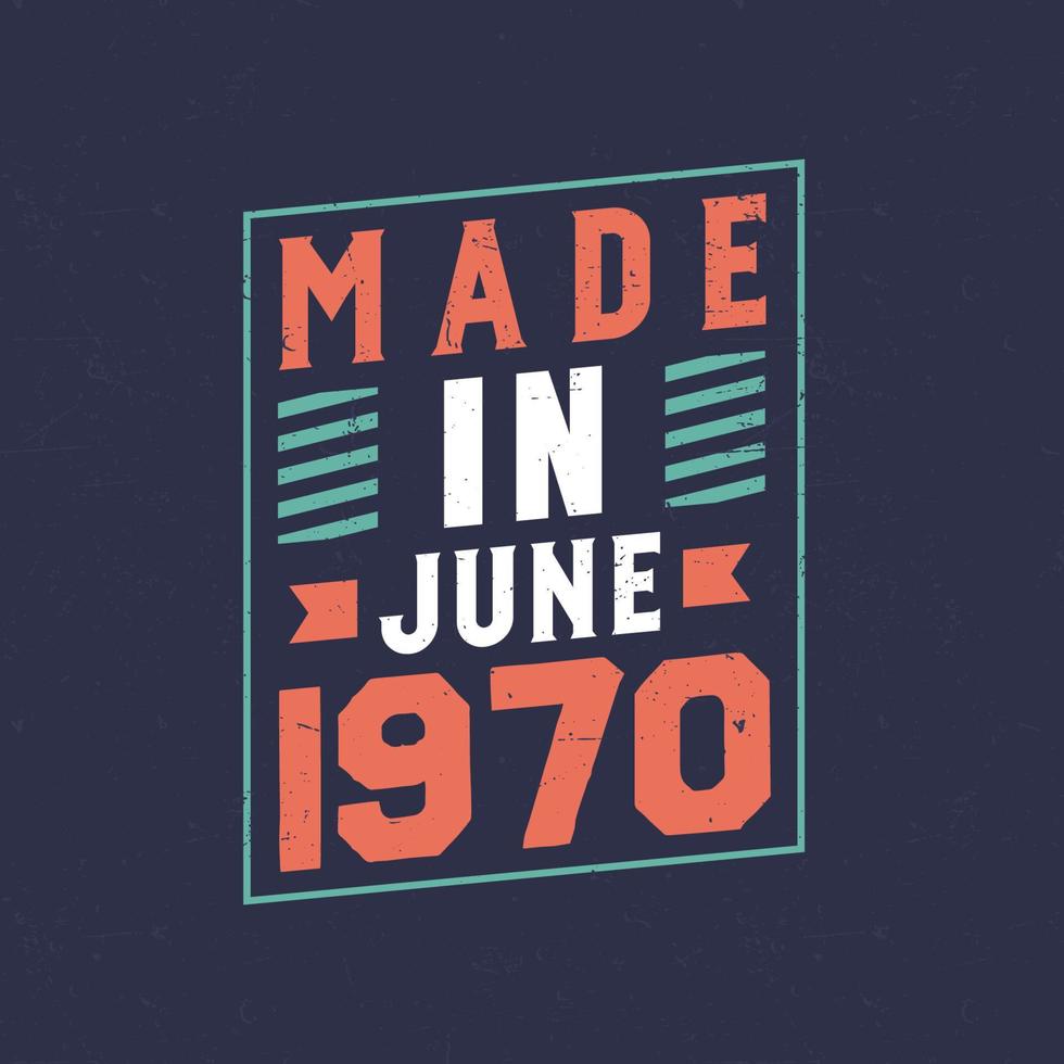 Made in June 1970. Birthday celebration for those born in June 1970